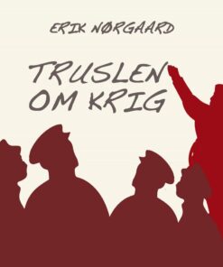 Truslen Om Krig - Erik Nørgaard - Bog