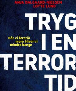 Tryg I En Terrortid - Lotte Lund - Bog
