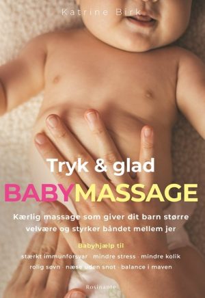 Tryk Og Glad Babymassage - Katrine Birk - Bog