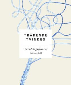 Trådene tvindes: Erindringsglimt II (Bog)