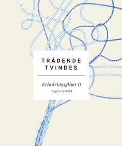 Trådene tvindes: Erindringsglimt II (E-bog)