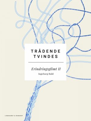 Trådene tvindes: Erindringsglimt II (E-bog)