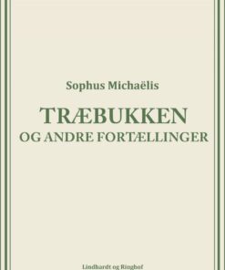 Træbukken Og Andre Fortællinger - Sophus MichaÃ«lis - Bog