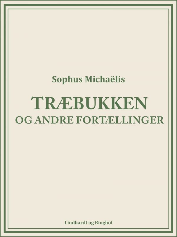 Træbukken Og Andre Fortællinger - Sophus MichaÃ«lis - Bog