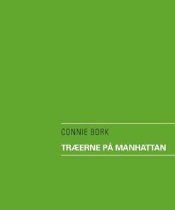 Træerne På Manhattan - Connie Bork - Bog