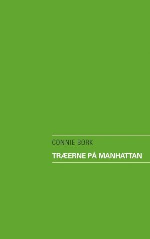 Træerne På Manhattan - Connie Bork - Bog