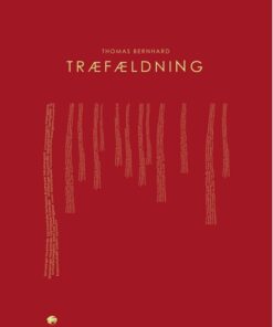 Træfældning - Thomas Bernhard - Bog