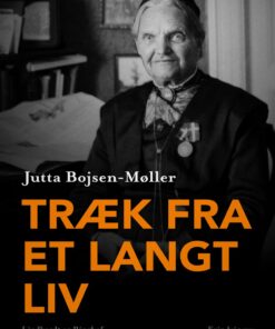 Træk Fra Et Langt Liv - Jutta Bojsen-møller - Bog