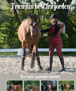 Træn Din Hest Fra Jorden - Karina Watson Olsen - Bog