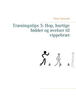 Træningstips 5: Hop, hurtige fødder og øvelser til vippebræt (Bog)