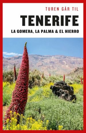Turen Går Til Tenerife, La Gomera, La Palma & El Hierro (E-bog)