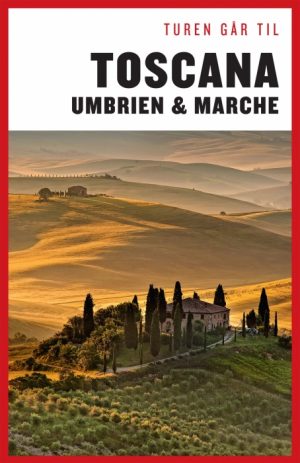 Turen Går Til Toscana, Umbrien & Marche (E-bog)