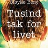 Tusind Tak For Livet - Sibylle Berg - Bog
