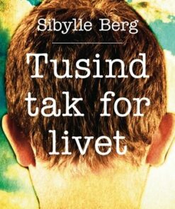 Tusind Tak For Livet - Sibylle Berg - Bog