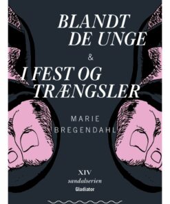Tvillingeromanerne Blandt De Unge & I Fest Og Trængsler - Marie Bregendahl - Bog