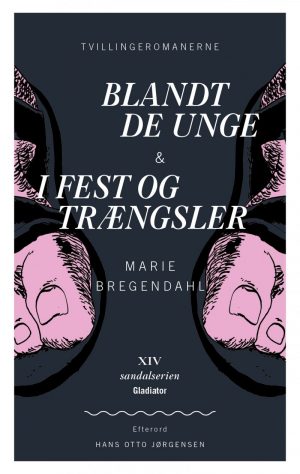 Tvillingeromanerne Blandt De Unge & I Fest Og Trængsler - Marie Bregendahl - Bog