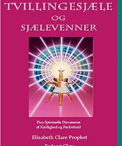 Tvillingesjæle Og Sjælevenner - Elizabeth Clare Prophet - Bog