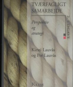 Tværfagligt Samarbejde - Kirsti Lauvås - Bog