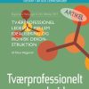 Tværprofessionel ledelse - mellem idealisering og ironisk dekonstruktion (E-bog)
