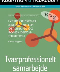 Tværprofessionel ledelse - mellem idealisering og ironisk dekonstruktion (E-bog)