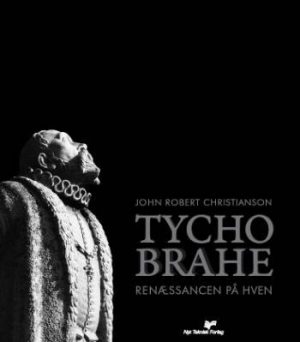 Tycho Brahe - Renæssancen På Hven - John Robert Christianson - Bog