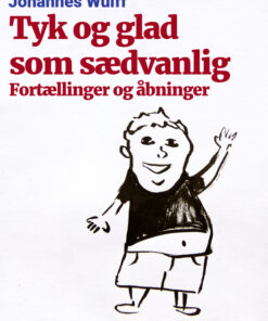 Tyk og glad som sædvanlig: Fortællinger og åbninger (Bog)