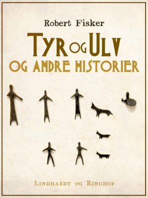 Tyr og Ulv og andre historier (E-bog)