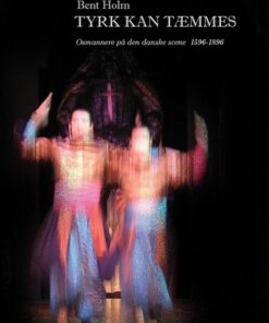 Tyrk Kan Tæmmes - Bent Holm - Bog