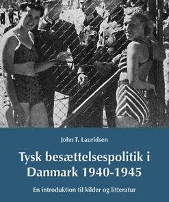 Tysk besættelsespoltik i Danmark 1940-1945 (Bog)