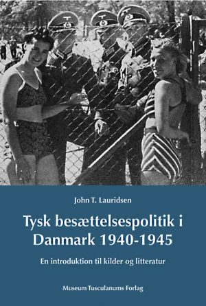 Tysk besættelsespoltik i Danmark 1940-1945 (Bog)