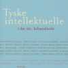 Tyske Intellektuelle I Det 20. århundrede - Niklas Olsen - Bog