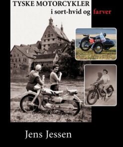 Tyske Motorcykler I Sort-hvid Og Farver - Jens Jessen - Bog