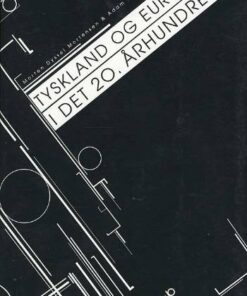 Tyskland Og Europa I Det 20. århundrede - Morten Dyssel Mortensen - Bog