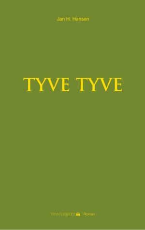 Tyve Tyve - Jan H Hansen - Bog