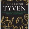 Tyven - Den Utrolige Historie Om Manden, Der Stjal Guldhornene - Ulrik Langen - Bog