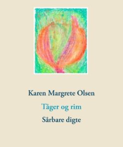 Tåger Og Rim - Karen Margrete Olsen - Bog