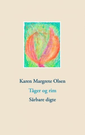 Tåger Og Rim - Karen Margrete Olsen - Bog