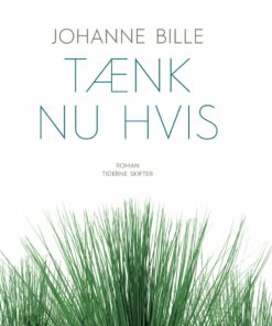 Tænk Nu Hvis - Johanne Bille - Bog