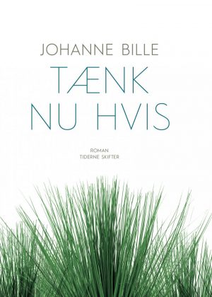 Tænk Nu Hvis - Johanne Bille - Bog