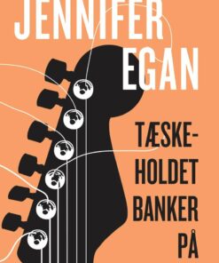 Tæskeholdet Banker På - Jennifer Egan - Bog