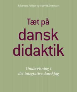 Tæt På Danskdidaktik - Johannes Fibiger - Bog