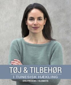 Tøj & Tilbehør I Tunesisk Hækling - Sys Fredens - Bog