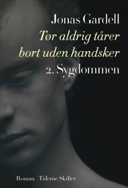 Tør Aldrig Tårer Bort Uden Handsker - Del 2: Sygdommen - Jonas Gardell - Bog