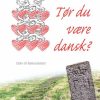 Tør Du Være Dansk? - Ole Hyltoft - Bog