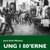 UNG I 80´ERNE (E-bog)