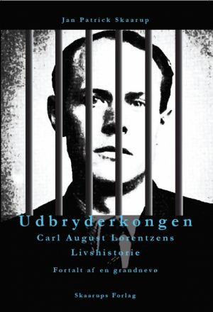 Udbryderkongen Carl August Lorentzens Livshistorie (Bog)