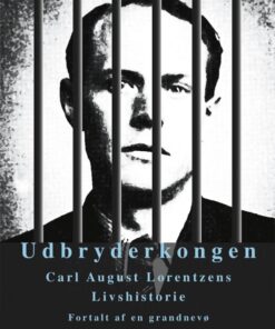Udbryderkongen Carl August Lorentzens Livshistorie (E-bog)