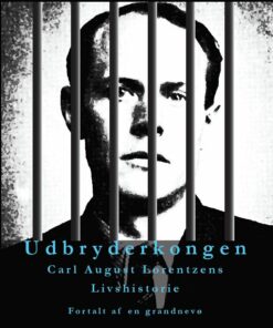 Udbryderkongen Carl August Lorentzens Livshistorie - Jan Patrick Skaarup - Bog