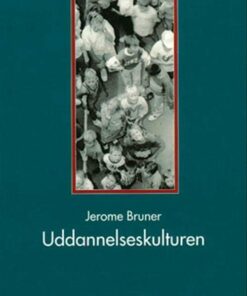 Uddannelseskulturen - Jerome Bruner - Bog
