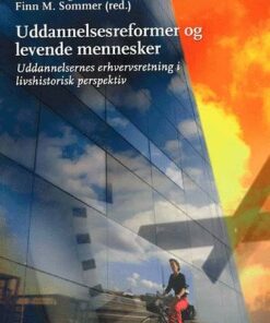 Uddannelsesreformer Og Levende Mennesker - Anders Siig Andersen - Bog